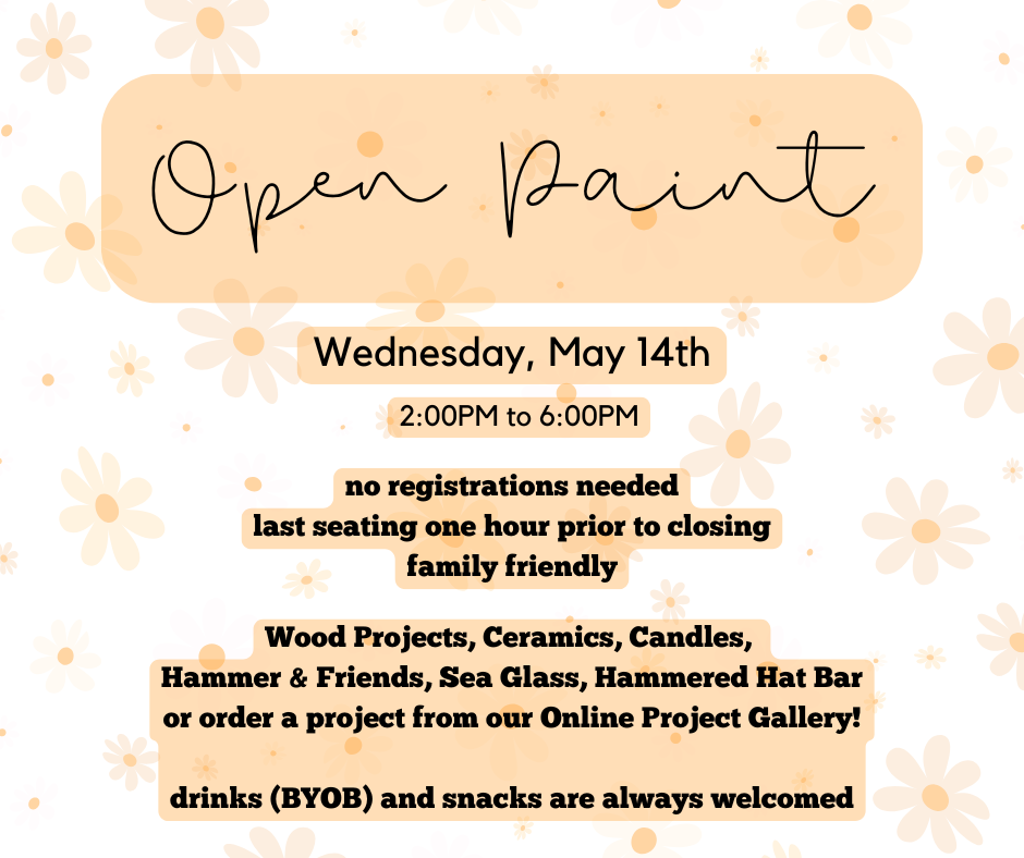 05/14/25 - Open Paint - 2:00PM to 6:00PM