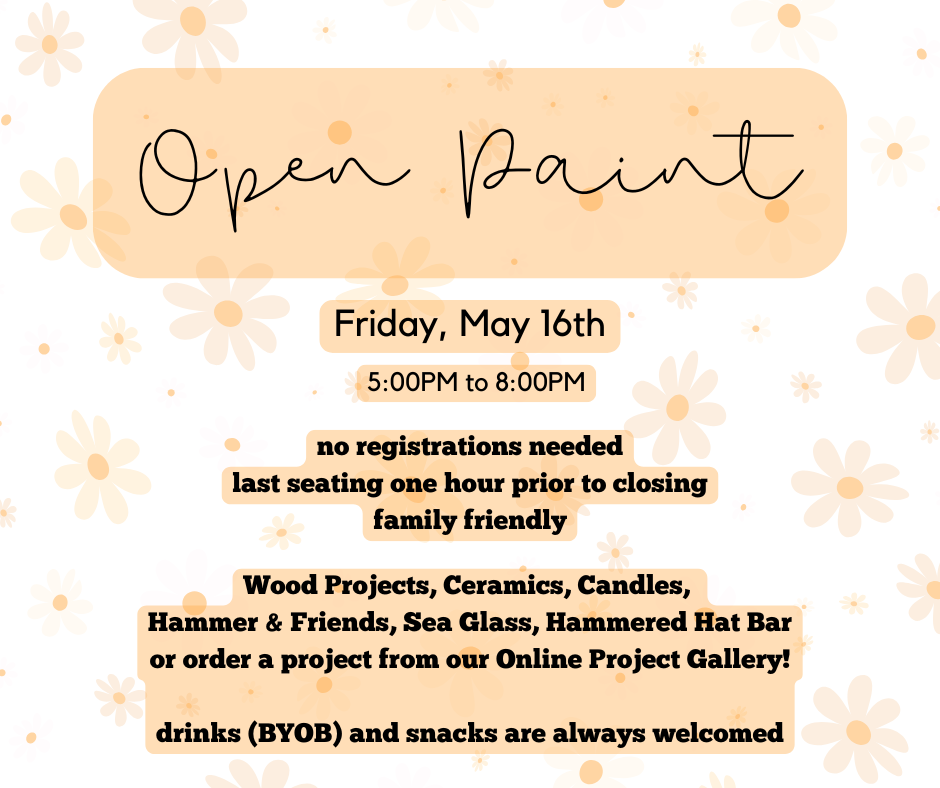 05/16/25 - Open Paint - 5:00PM to 8:00PM