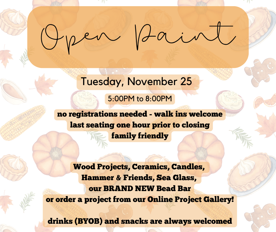 11/25/25 - Open Paint - 5:00PM to 8:00PM