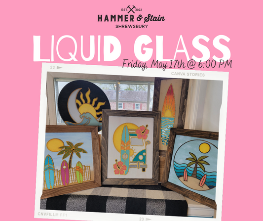 05/17/24 - Spring Liquid Glass Workshop - 6PM