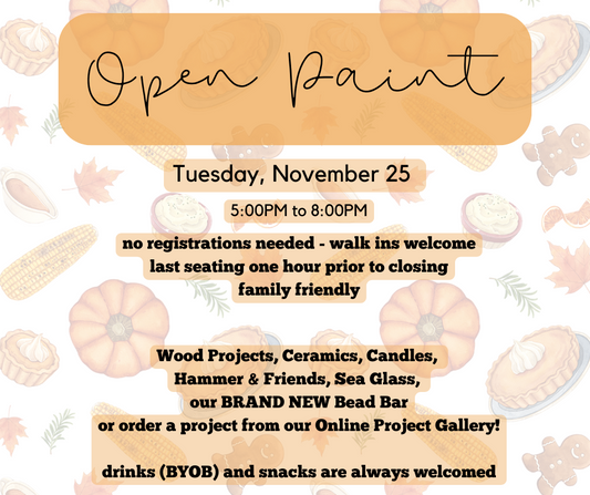 11/25/25 - Open Paint - 5:00PM to 8:00PM