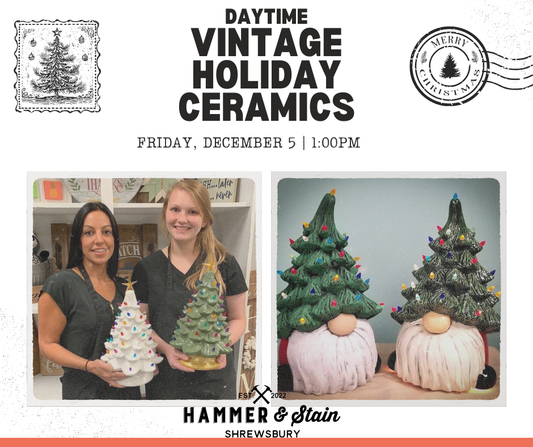 12/05/25 -  DAYTIME Holiday Ceramics - 1PM