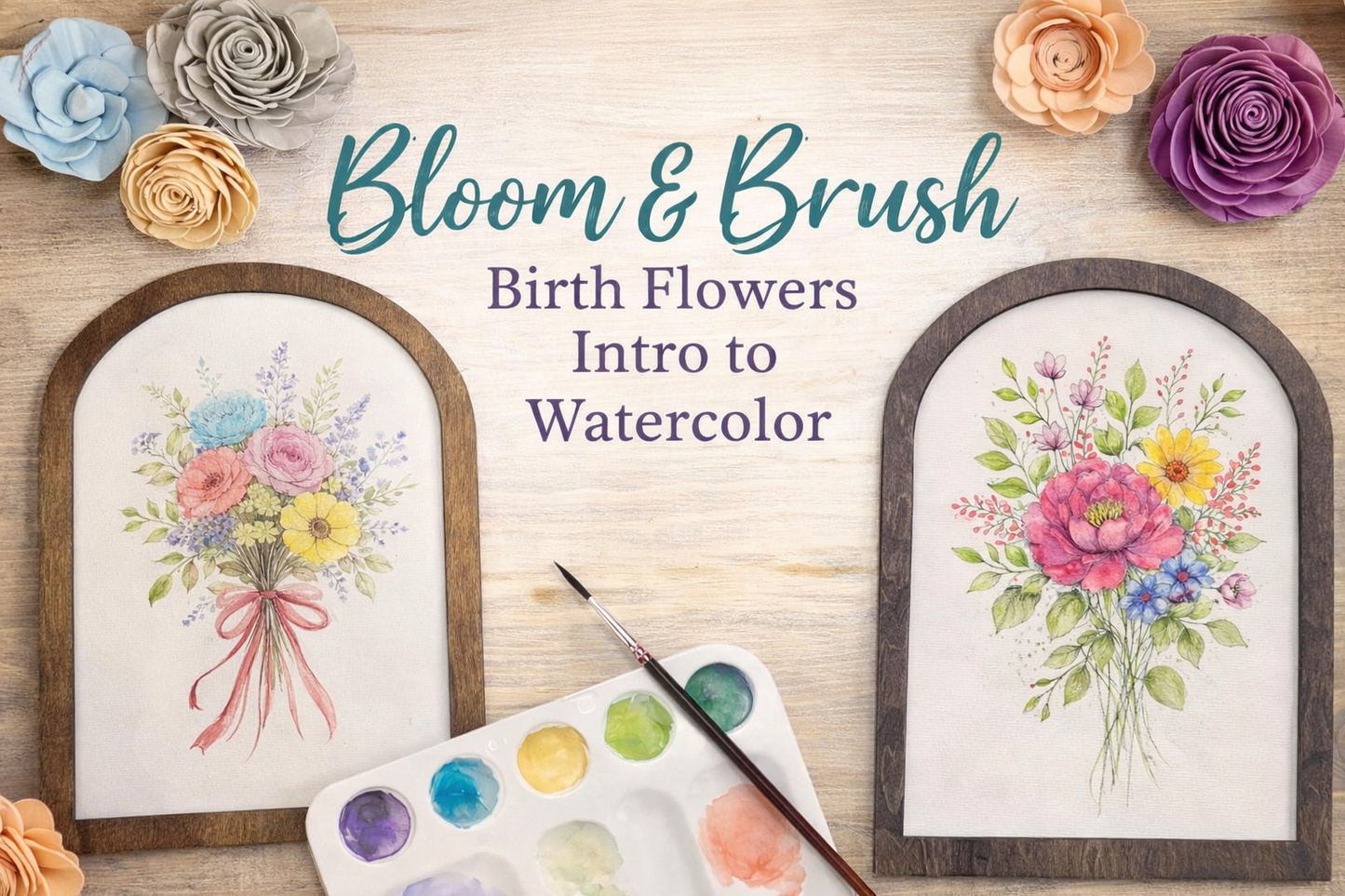 06/18/26 - Bloom & Brush | Birth Flower Intro to Watercolors - 6PM