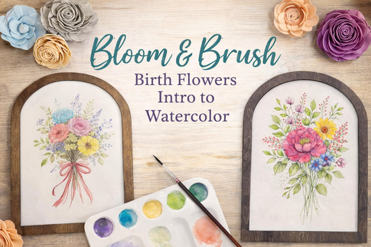06/18/26 - Bloom & Brush | Birth Flower Intro to Watercolors - 6PM