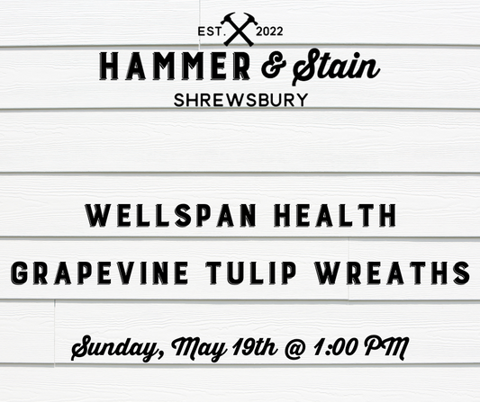 05/19/24 - WellSpan Grapevine Tulip Wreaths Private Party - 1PM